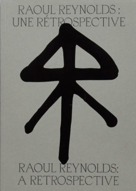 Book cover of: Raoul Reynolds: A Retrospective