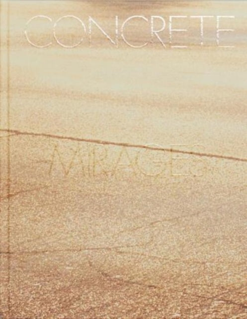 Book cover of: Concrete Mirages. By: Tom DE PEYRET