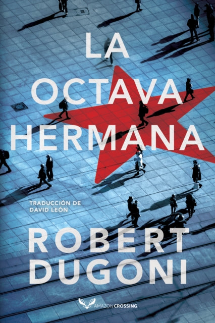 Book cover of: La octava hermana. By: Robert Dugoni