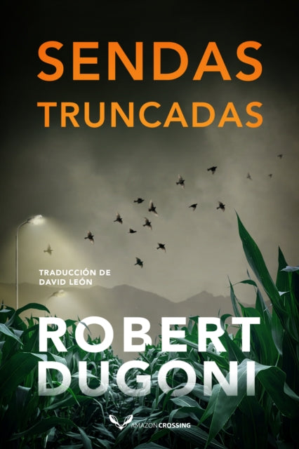 Book cover of: Sendas truncadas. By: Robert Dugoni
