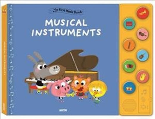 Book cover of: My First Music Book: Musical Instruments. By: Auzou Auzou Publishing