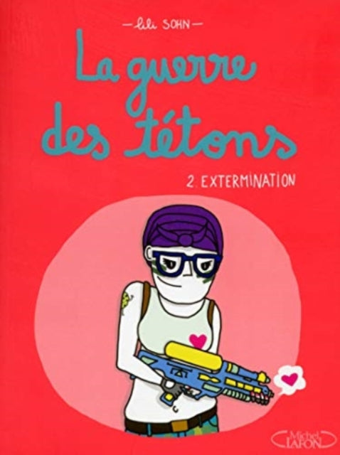 Book cover of: La guerre des tetons 2 Extermination