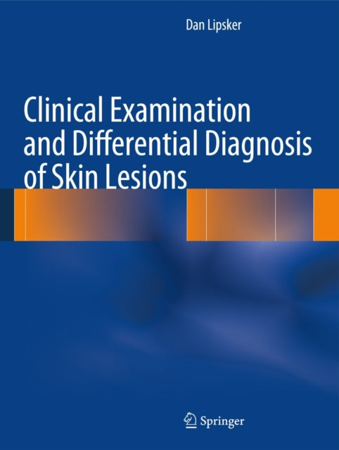 Book cover of: Clinical Examination and Differential Diagnosis of Skin Lesions. By: Dan Lipsker