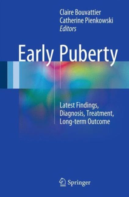 Book cover of: Early Puberty. By: Claire Bouvattier