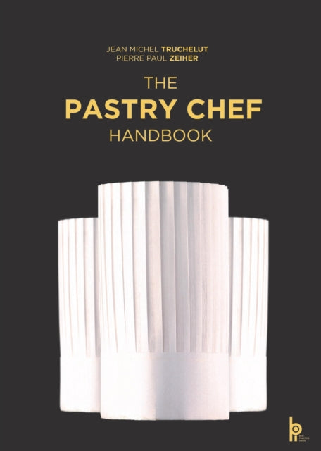 Book cover of: Pastry Chef Handbook: La Patisserie de Reference. By: Pierre Paul Zeiher