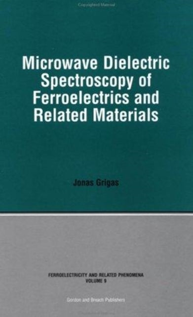 Book cover of: Microwave Dielectric Spectroscopy of Ferroelectrics and Related Materials