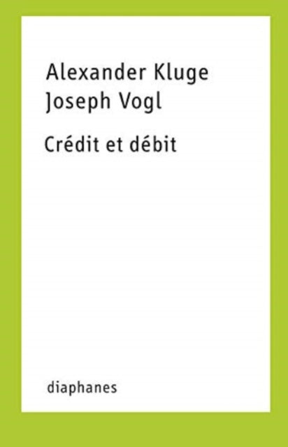 Book cover of: Credit et debit. By: Alexander Kluge