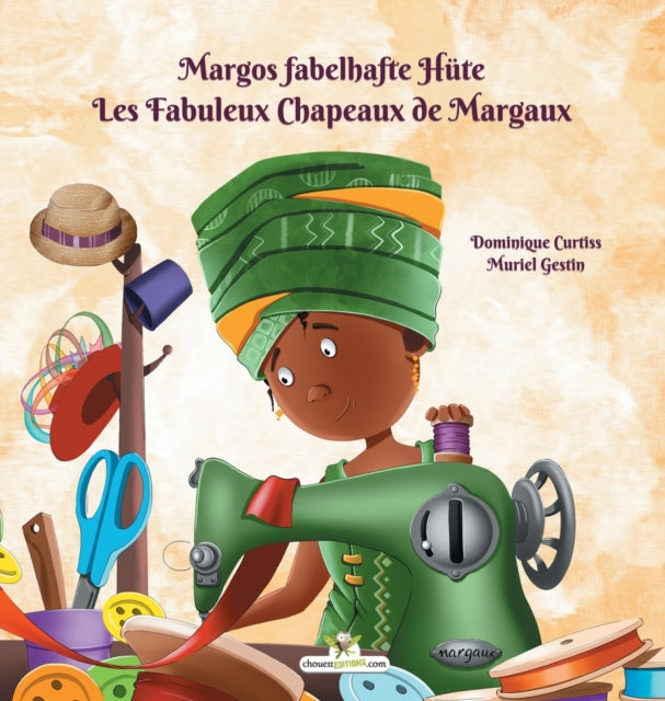 Book cover of: Margos Fabelhafte Hute - Les Fabuleux Chapeaux de Margaux