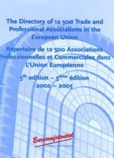 Book cover of: Directory of 12,500 Trade and Professional Associations in the EU. By: Euroconfidentiel