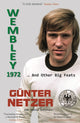 Wembley 1972, ... And Other Big Feats 9782954711126 Günter Netzer