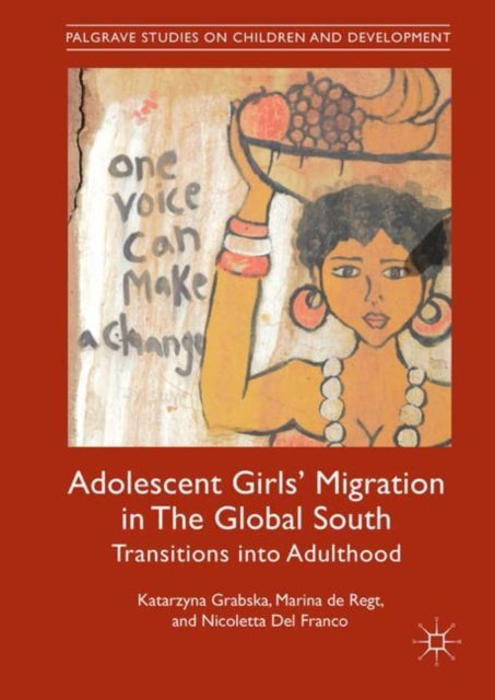 Book cover of: Adolescent Girls' Migration in The Global South. By: Katarzyna Grabska
