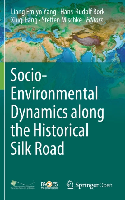 Book cover of: Socio-Environmental Dynamics along the Historical Silk Road. By: Liang Emlyn Yang
