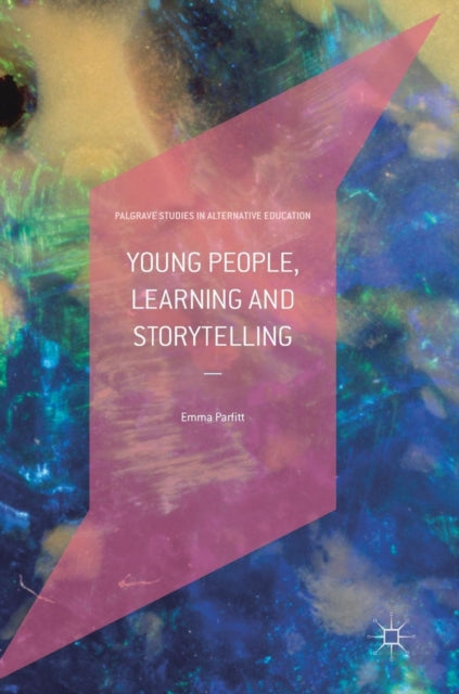 Book cover of: Young People, Learning and Storytelling. By: Emma Parfitt