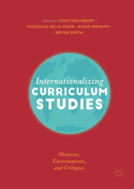 Book cover of: Internationalizing Curriculum Studies. By: Cristyne Hébert