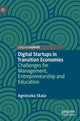 Book cover of: Digital Startups in Transition Economies. By: Agnieszka Skala