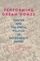 Book cover of: Performing Dream Homes. By: Emily Klein