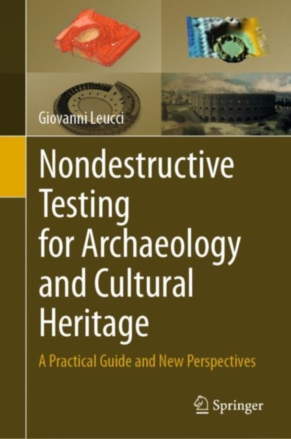 Book cover of: Nondestructive Testing for Archaeology and Cultural Heritage. By: Giovanni Leucci