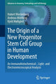 Book cover of: Origin of a New Progenitor Stem Cell Group in Human Development. By: Hubert Wartenberg