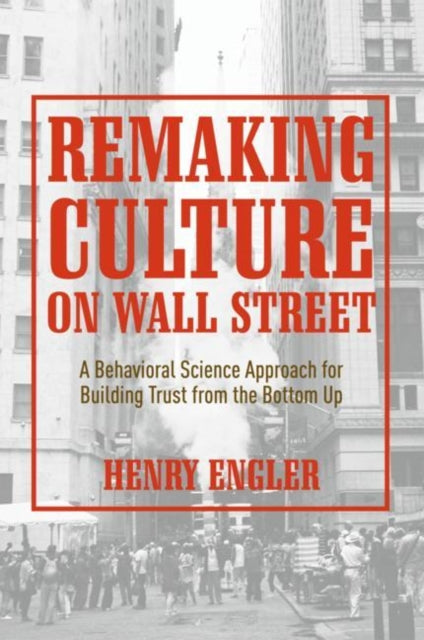 Book cover of: Remaking Culture on Wall Street. By: Henry Engler