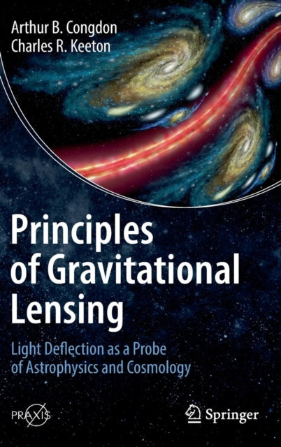 Book cover of: Principles of Gravitational Lensing. By: Arthur B. Congdon
