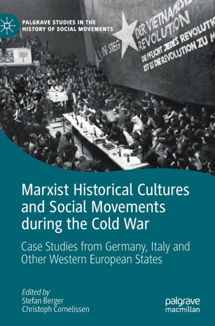 Book cover of: Marxist Historical Cultures and Social Movements during the Cold War. By: Stefan Berger