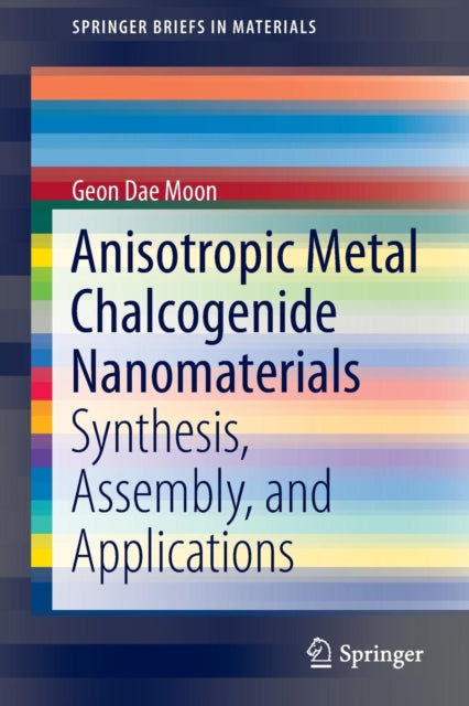Book cover of: Anisotropic Metal Chalcogenide Nanomaterials. By: Geon Dae Moon