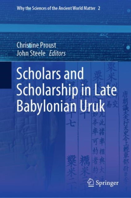 Book cover of: Scholars and Scholarship in Late Babylonian Uruk. By: Christine Proust