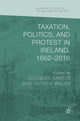 Book cover of: Taxation, Politics, and Protest in Ireland, 1662–2016. By: Douglas Kanter