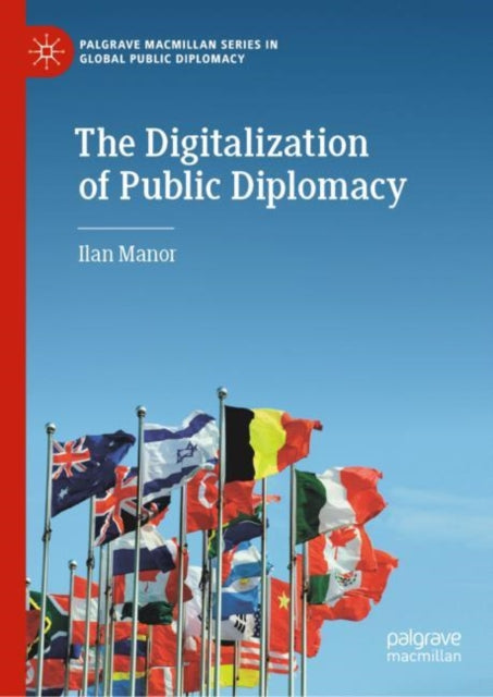 Book cover of: Digitalization of Public Diplomacy. By: Ilan Manor
