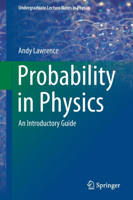 Book cover of: Probability in Physics. By: Andy Lawrence