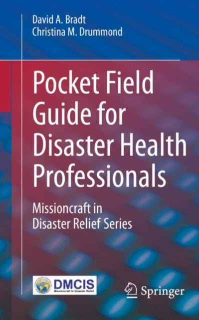 Book cover of: Pocket Field Guide for Disaster Health Professionals. By: David A. Bradt