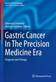 Book cover of: Gastric Cancer In The Precision Medicine Era. By: Vincenzo Canzonieri
