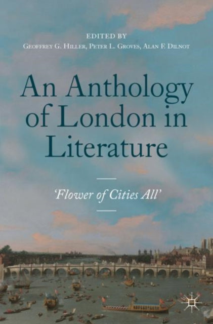 Book cover of: Anthology of London in Literature, 1558-1914. By: Geoffrey G. Hiller