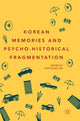 Book cover of: Korean Memories and Psycho-Historical Fragmentation. By: Mikyoung Kim