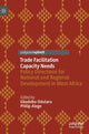 Book cover of: Trade Facilitation Capacity Needs. By: Gbadebo Odularu