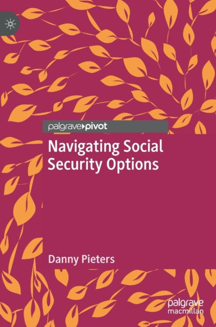 Book cover of: Navigating Social Security Options. By: Danny Pieters