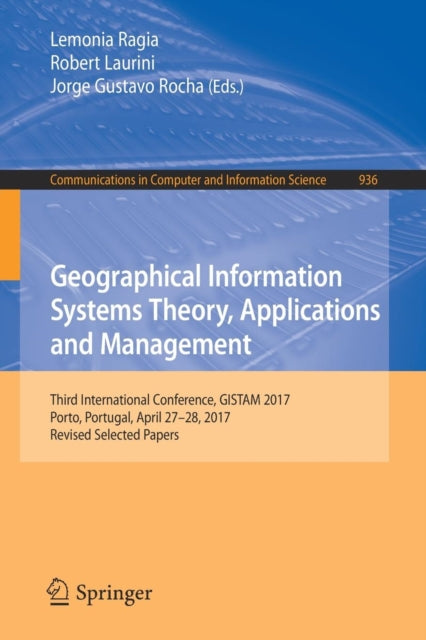Book cover of: Geographical Information Systems Theory, Applications and Management. By: Lemonia Ragia