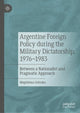 Book cover of: Argentine Foreign Policy during the Military Dictatorship, 1976–1983. By: Magdalena Lisińska