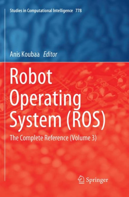 Book cover of: Robot Operating System (ROS). By: Anis Koubaa