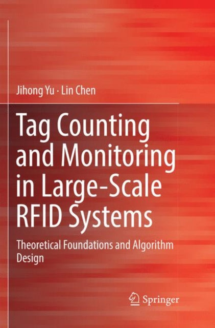 Book cover of: Tag Counting and Monitoring in Large-Scale RFID Systems. By: Jihong Yu