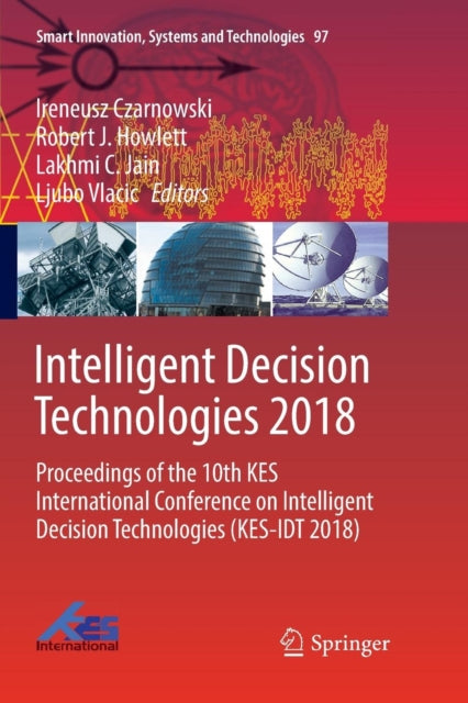 Book cover of: Intelligent Decision Technologies 2018. By: Ireneusz Czarnowski