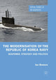 Book cover of: Modernisation of the Republic of Korea Navy. By: Ian Bowers
