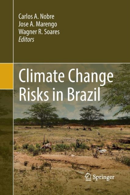 Book cover of: Climate Change Risks in Brazil. By: Carlos A. Nobre