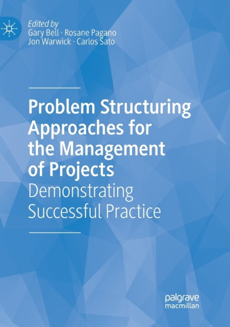 Book cover of: Problem Structuring Approaches for the Management of Projects. By: Gary Bell