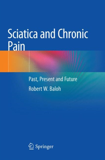 Book cover of: Sciatica and Chronic Pain. By: Robert W. Baloh