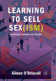 Book cover of: Learning to Sell Sex(ism). By: Aileen O'Driscoll