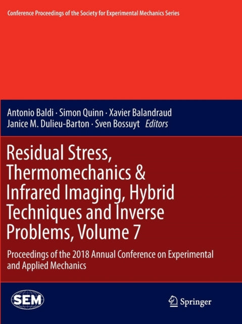 Book cover of: Residual Stress, Thermomechanics & Infrared Imaging, Hybrid Techniques and Inverse Problems, Volume 7. By: Antonio Baldi