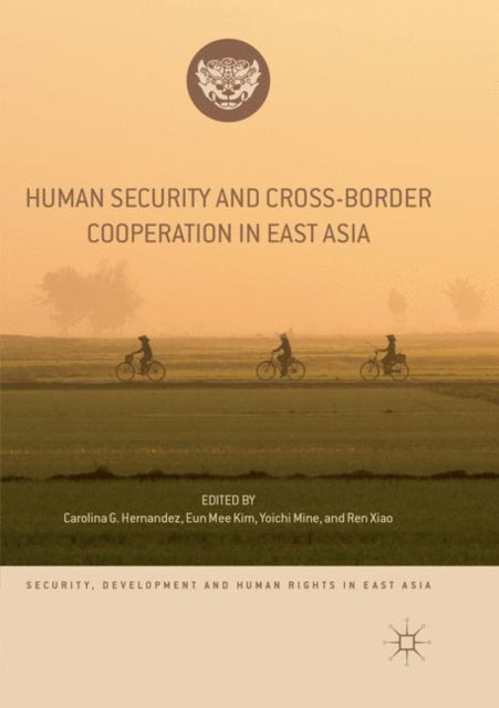 Book cover of: Human Security and Cross-Border Cooperation in East Asia. By: Carolina G. Hernandez