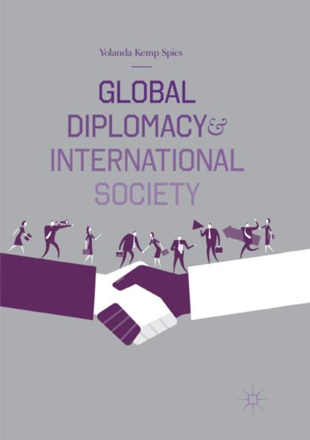 Book cover of: Global Diplomacy and International Society. By: Yolanda Kemp Spies