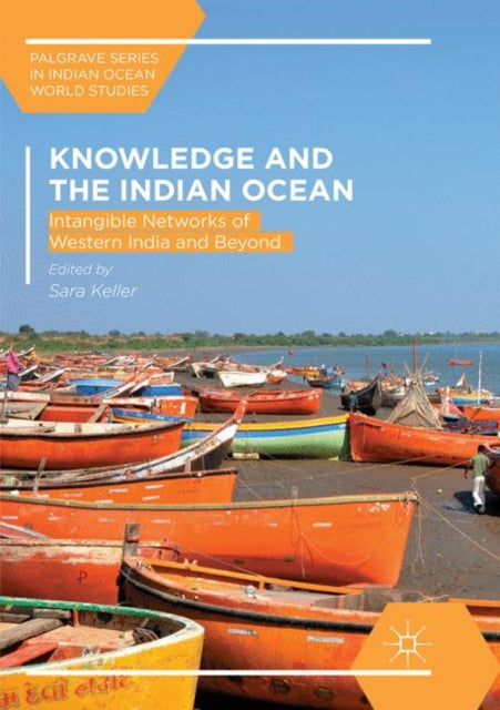 Book cover of: Knowledge and the Indian Ocean. By: Sara Keller